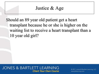 Justice & Age

Should an 89 year old patient get a heart
  transplant because he or she is higher on the
  waiting list to receive a heart transplant than a
  10 year old girl?
 