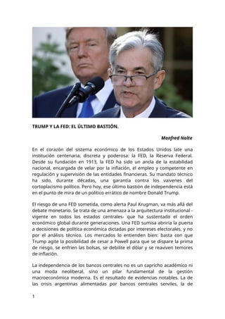 TRUMP Y LA FED: EL ÚLTIMO BASTIÓN.
Manfred Nolte
En el corazón del sistema económico de los Estados Unidos late una
instit...