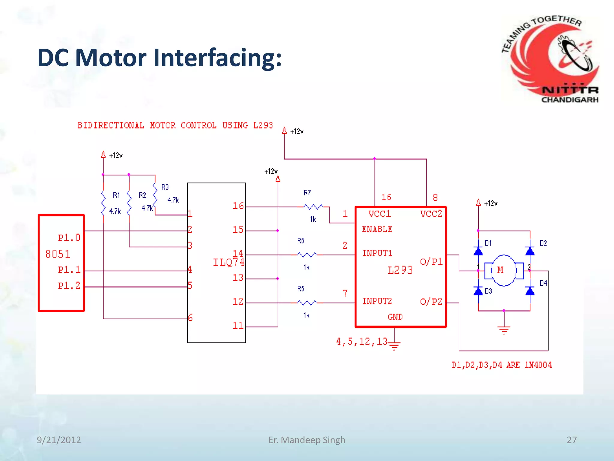 DC Motor Interfacing:




9/21/2012          Er. Mandeep Singh   27
 