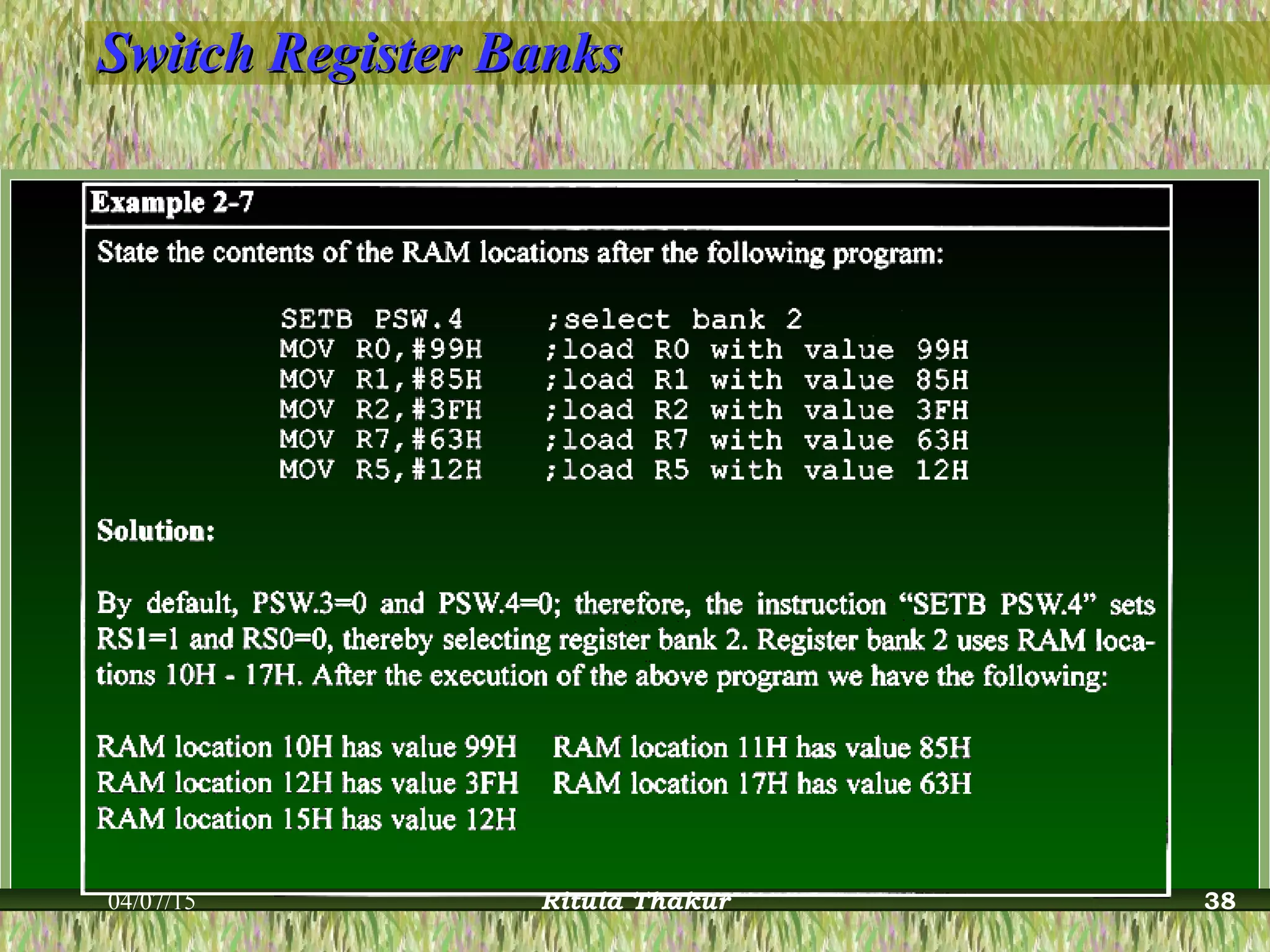 Switch Register BanksSwitch Register Banks
04/07/15 Ritula Thakur 38
 
