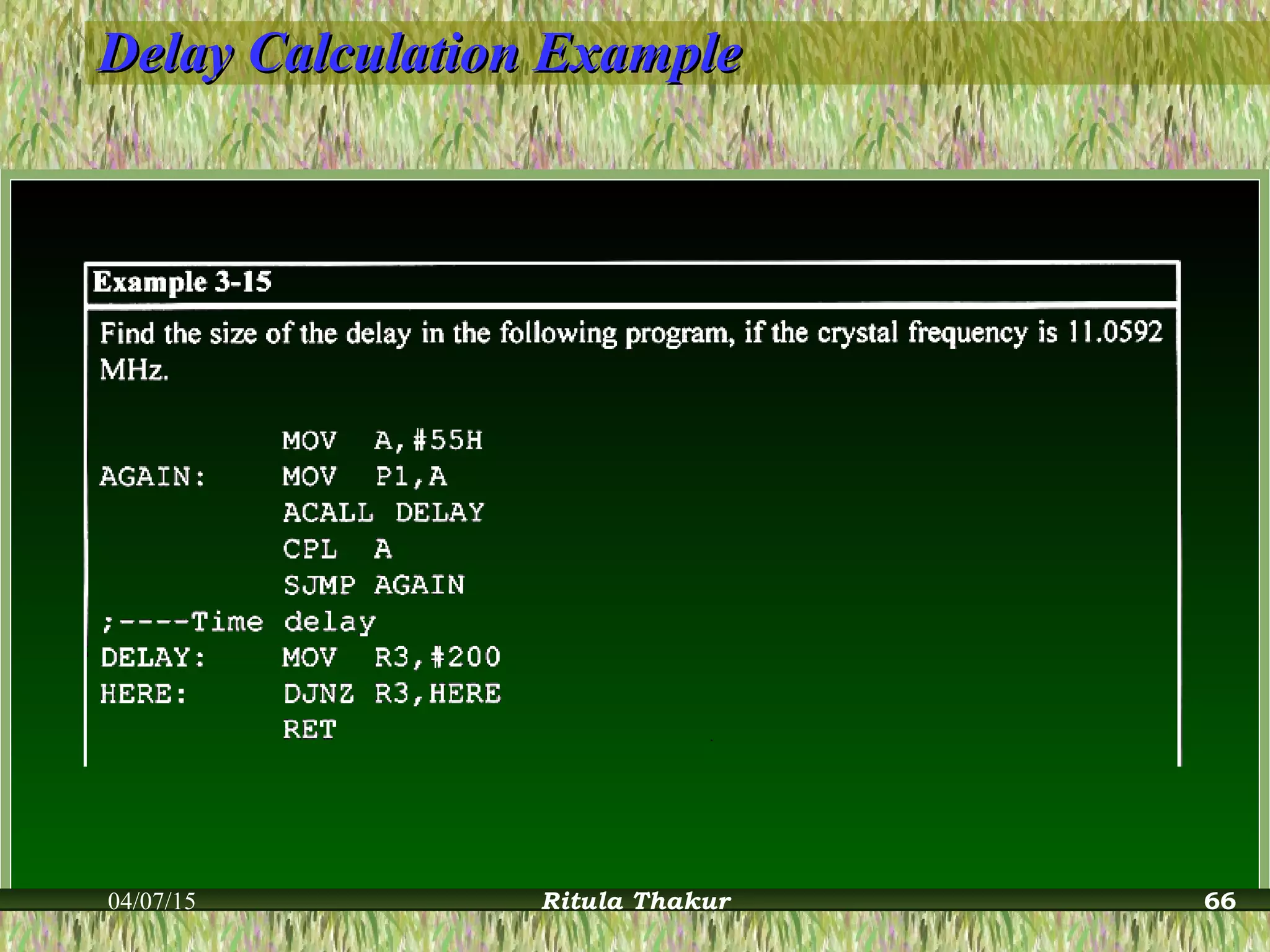Delay Calculation ExampleDelay Calculation Example
04/07/15 Ritula Thakur 66
 