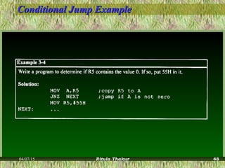 Conditional Jump ExampleConditional Jump Example
04/07/15 Ritula Thakur 48
 