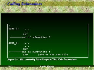Calling SubroutinesCalling Subroutines
04/07/15 Ritula Thakur 61
 