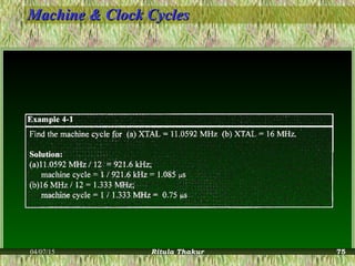 Machine & Clock CyclesMachine & Clock Cycles
04/07/15 Ritula Thakur 75
 