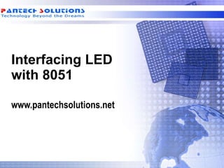 Interfacing LED with 8051 www.pantechsolutions.net 