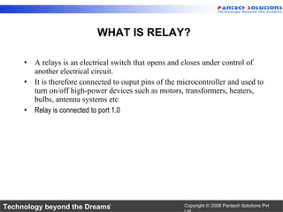 <ul><li>A relays is an electrical switch that opens and closes under control of another electrical circuit. </li></ul><ul>...