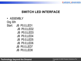 <ul><li>ASSEMBLY </li></ul><ul><li>Org 30h </li></ul><ul><li>Start:  JB  P0.0,LED1 </li></ul><ul><li>JB  P0.0,LED2 </li></...