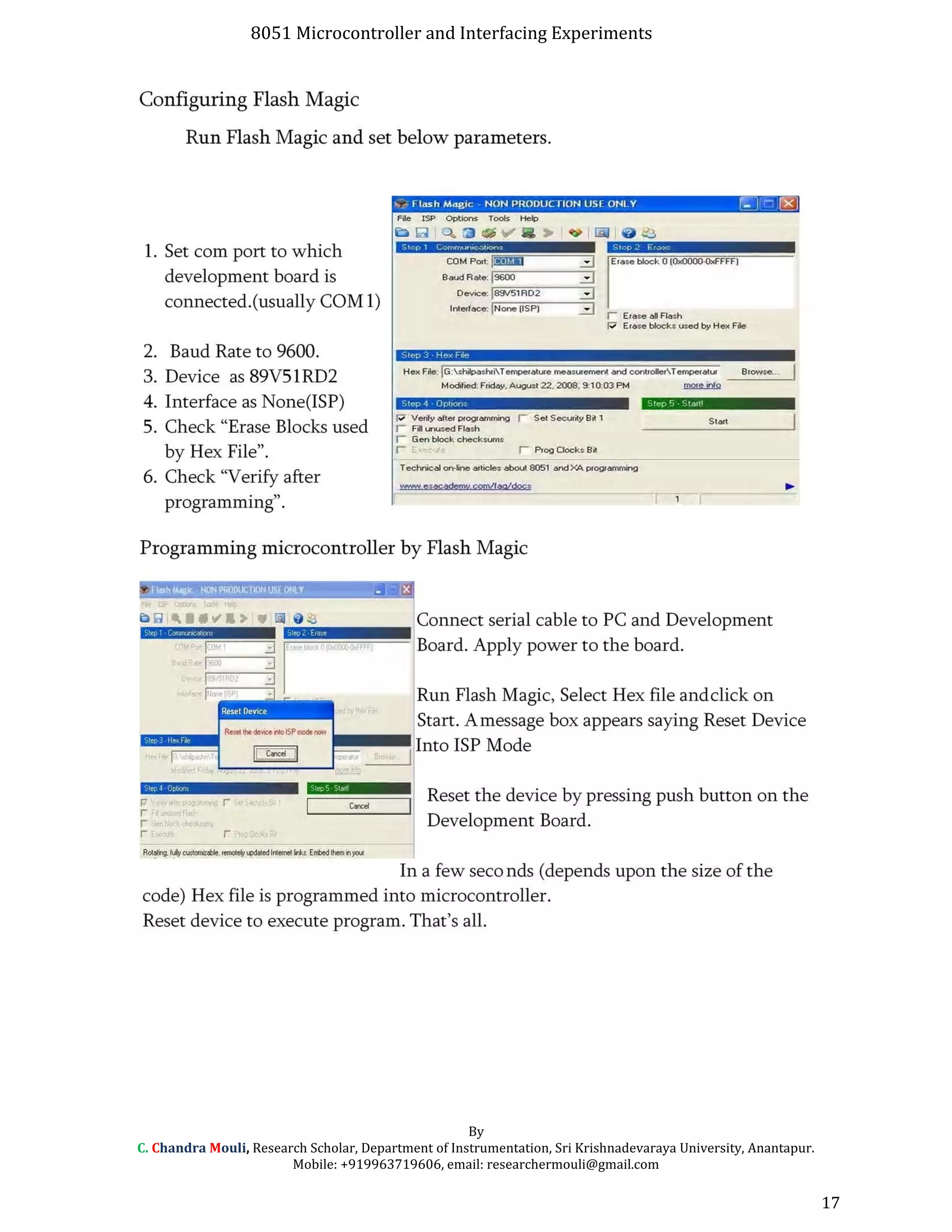 8051 Microcontroller and Interfacing Experiments
By
C. Chandra Mouli, Research Scholar, Department of Instrumentation, Sri Krishnadevaraya University, Anantapur.
Mobile: +919963719606, email: researchermouli@gmail.com
17
 
