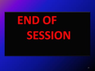 END OF
 SESSION

           29
 