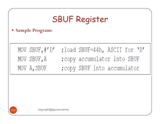 SBUF Register 
y Sample Program: 
152 copyright@gauravverma 
 
