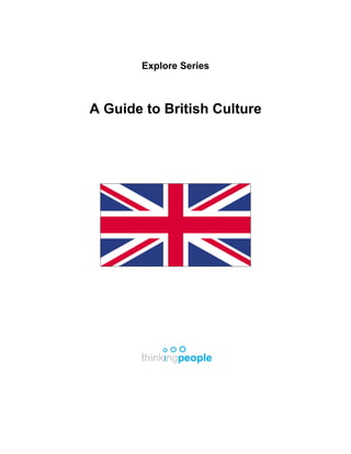 Explore Series



A Guide to British Culture
 