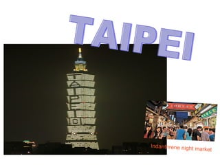 Indanthrene night market   TAIPEI 