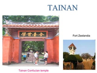 Fort Zeelandia  Tainan Confucian temple   TAINAN 