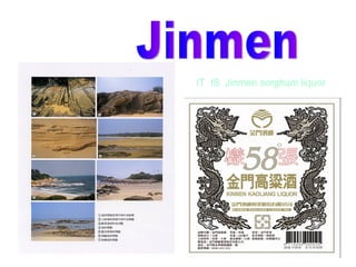 Jinmen  IT  IS  Jinmen sorghum liquor  