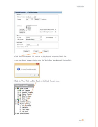 4/25/2014
228
Click Record to append the records to the physical inventory batch file.
A pop up should appear stating that the Worksheet was Created Successfully.
Click ok. Then Click on Edit Batch in the Stock Control pane.
 