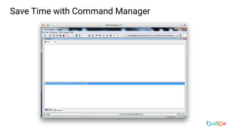 Save Time with Command Manager
 