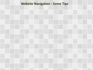 Website Navigation - Some Tips 
 