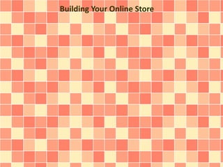 Building Your Online Store 
 