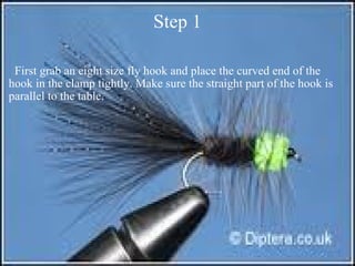 Step 1    First grab an eight size fly hook and place the curved end of the hook in the clamp tightly. Make sure the straight part of the hook is parallel to the table.  