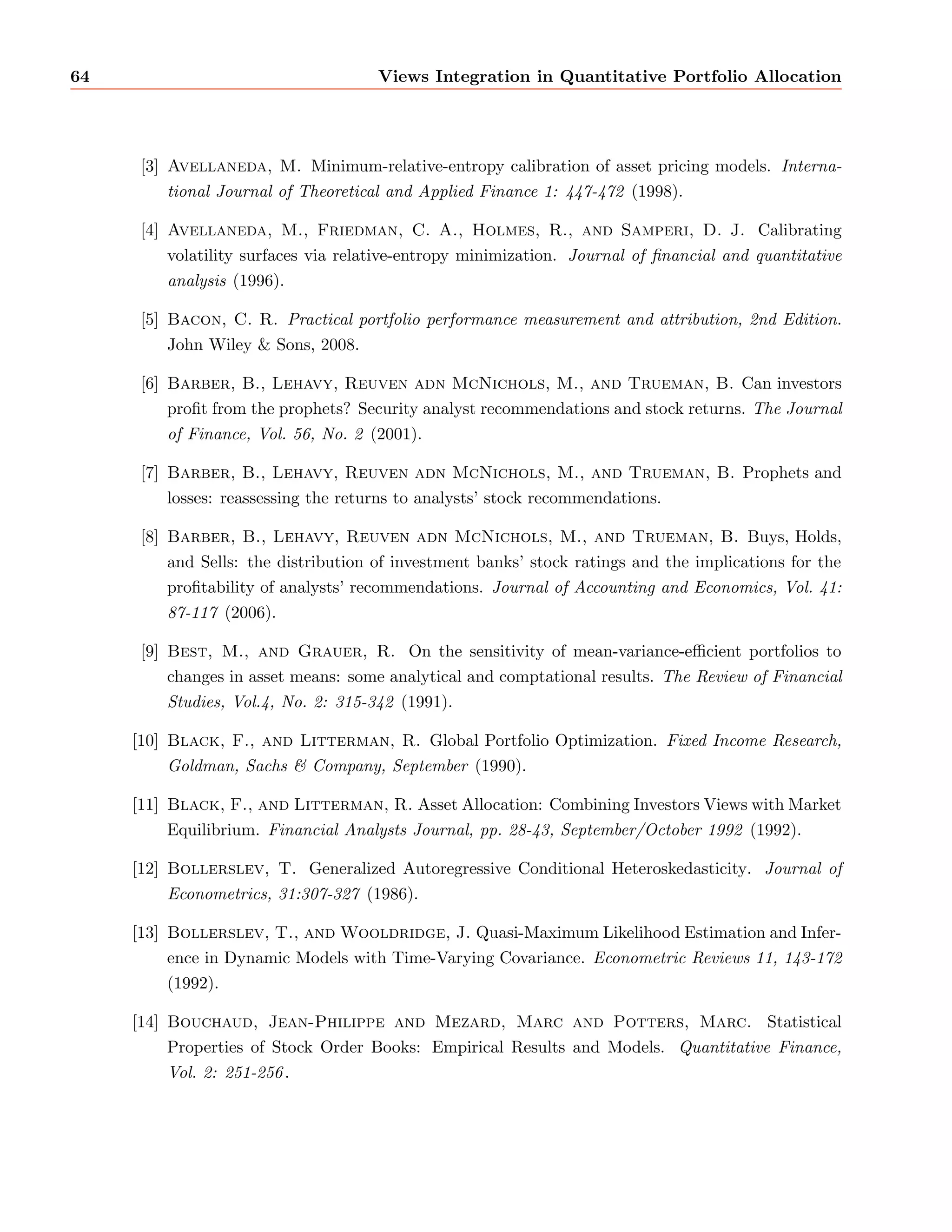 rp=0 
; (8) 
which represents a trade-o between the expected performance of the portfolio and its associated 
uncertainty, is assumed to be chosen before the optimization and then constant over the holding 
period. With the additional budget constraint and dropping the subscripts t and p for simplic-ity, 
the optimization problem of  
