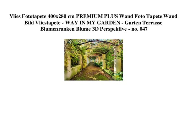 Vlies Fototapete 400x280 cm PREMIUM PLUS Wand Foto Tapete Wand
Bild Vliestapete - WAY IN MY GARDEN - Garten Terrasse
Blume...