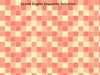 Search Engine Keywords Selection 
 