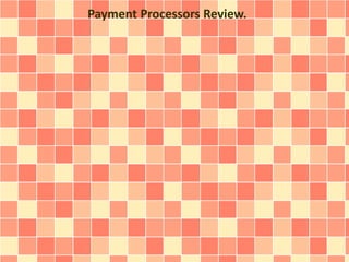 Payment Processors Review.