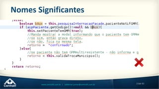 19de 80www.centralit.com.br | valdemar.junior@centralit.com.br
Nomes Significantes
 