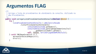 45de 80www.centralit.com.br | valdemar.junior@centralit.com.br
Argumentos FLAG
 