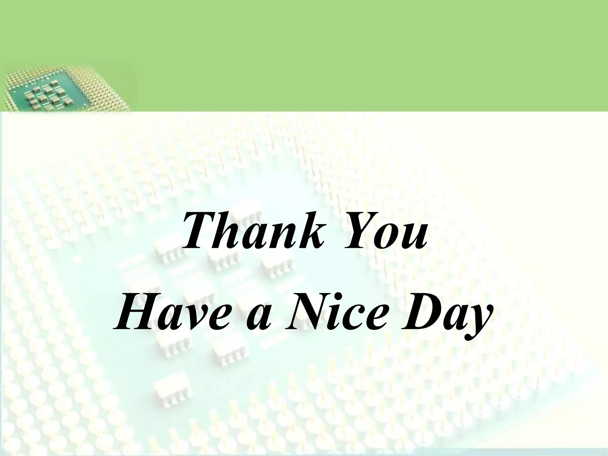 Thank You
Have a Nice Day
