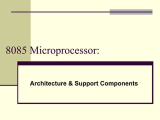 8085 Architecture & Memory Interfacing1 | PPT