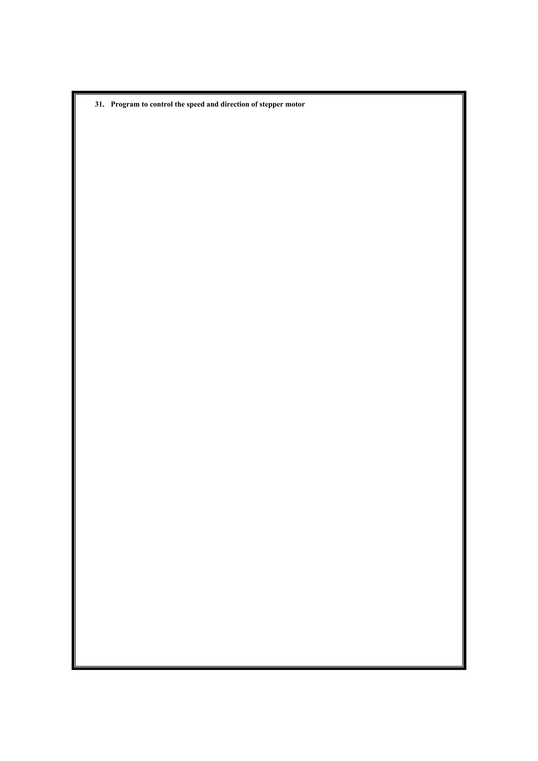 31. Program to control the speed and direction of stepper motor
 
