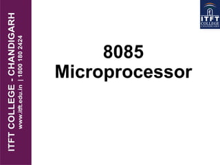 8085
Microprocessor
 