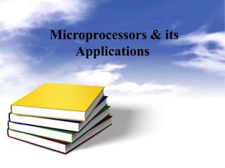 Microprocessors & its
Applications
 
