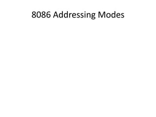 8086 Addressing Modes
 