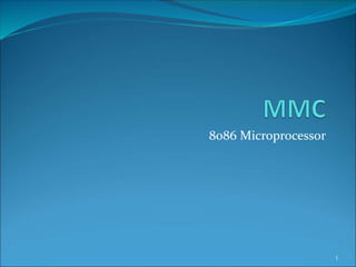 8086 Microprocessor
1
 