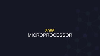 MICROPROCESSOR
8086
 