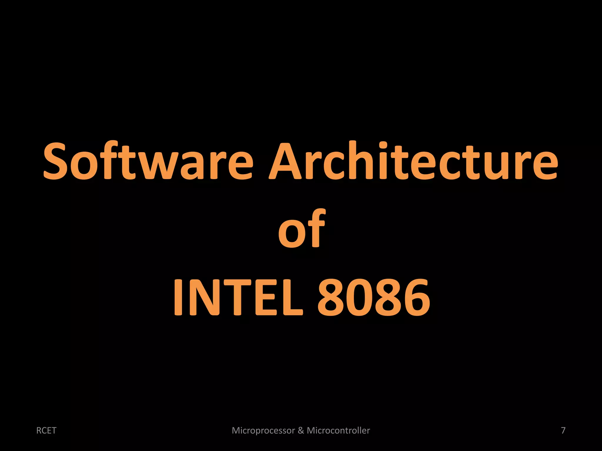 Software Architecture 
of 
INTEL 8086 
RCET Microprocessor & Microcontroller 7 
 
