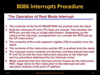 8086 Interrupts Procedure 
RCET Microprocessor & Microcontroller 66 
 