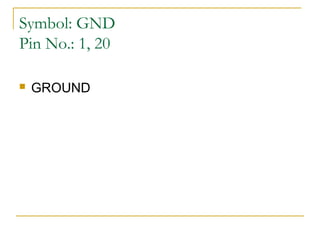 Symbol: GND
Pin No.: 1, 20


GROUND

 