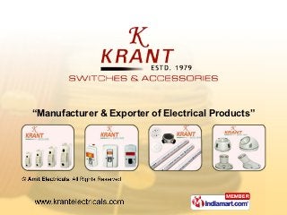 “Manufacturer & Exporter of Electrical Products”
 