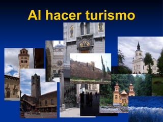 Al hacer turismo 