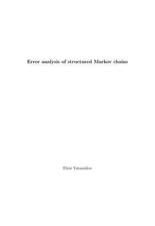 Error analysis of structured Markov chains
Eleni Vatamidou
 