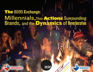 The 8095 Exchange: Millennials, Their Actions Surrounding Brands, and the Dynamics of Reverberation