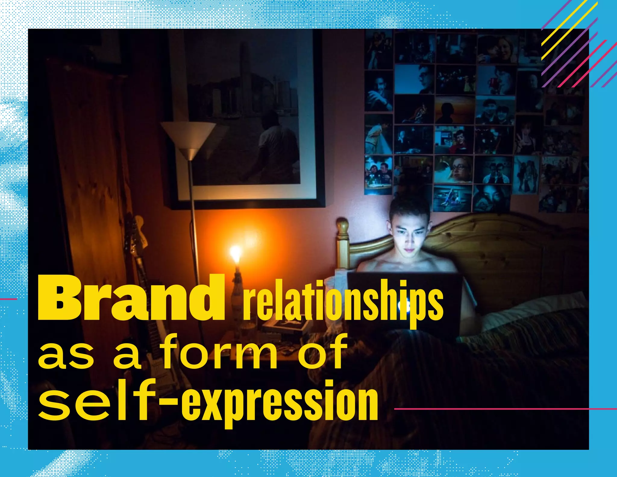 Brand relationships
as a form of
self-expression
 