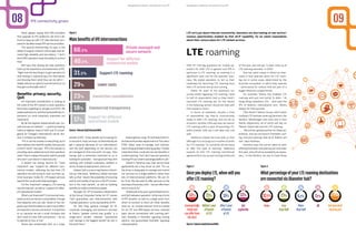 Kwok agrees, saying that GRX providers
that upgrade to IPX platforms will find it dif-
ficult to keep up with LTE data demand com-
pared to facilities-based IPXservice providers.
The second shortcoming, he says, is the
ability to support mission critical apps that de-
mand high reliability and low latency. “I don’t
think GRX operators have the ability to control
that.”
Bell says that testing will help operators
build up the experience and awareness of IPX.
“Right now the key thing is to get operators to
start testing it, experiencing it for themselves
and showing them what they can do with it –
ideallywithoutanupfrontcommitmenttoit,so
they get comfortable with it.”
Benefits: privacy, security,
QoS
An important consideration in looking at
the state of the IPX market is what operators
think they’re getting (or will get) out of IPX.We
askedoperatorstorankthetopbenefitsbyim-
portance (i.e. most important, important, not
important).
By far the highest ranked benefit was“pri-
vate and secure network” – a point echoed by
Fatiha el Afghani, head of VoIP and IP conver-
gence for Orange’s international carrier divi-
sion,in a follow-up interview.
“IPX is not the answer to everything, but it
does address the need for quality and security
in the IP world,”she says.“IPX is the answer to
providing value-added services that operators
need.Thereisalwaysthepublicwebforpeople
who don’t care about or need security.”
A distant but strong second for “most
important” was “support for different com-
mercial models”, reflecting the fact that LTE
operators are still trying to work out their op-
timal business model for LTE-based services
beyond the usual voice/data packages.
For the“important”category,LTE roaming
was the top pick, as well as“support for differ-
ent operational models”.
What’s not important? Commercial trans-
parencyandconnectionconsolidation,though
that depends who you ask. Stone of Two De-
greessaysthattheabilitytoreachmanydiffer-
entoperatorsviaoneconnection“is important
to us, because we are a small company and
don’t want to have 200 connections – we try
to operate on four or five.”
Stone also emphasized QoS as a major
LTE isn’t just about internet connectivity. Operators are also looking at new service/
revenue opportunities enabled by that all-IP capability. So we asked respondents
about their various plans for LTE-related services.
benefit of IPX.“A key benefit we’re looking for
is one point,many services,so theoretically we
get a capacity decrease on our international,
and the QoS depending on the service can
be managed on that one point,” he says.“Also
having QoS is extremely important to us in
looking for a provider – how good are they with
working with multiple customers, skillsets in
terms of ease of deployment,and so on.”
Indeed,QoSisarecurringthemeinthefol-
low-up interviews. Telefonica Global Services
tells us that “clearly the possibility of ensuring
end-to-end quality of service in the IP connec-
tion is the main benefit,” as well as hubbing
benefits to make connections easier.
Byungki Oh, VP of business collaboration
at the Group Corporate Center for KT, names
“QoS guarantees and interconnection with
multiple operators”as his top benefits of IPX.
For Alex King, general manager for IR,
corporate messaging and premium services
at Telstra, “greater control over quality” is a
longer-term benefit, whereas “operational
cost savings is the biggest benefit we see in
the short term.”
One of the big questions for mobile op-
erators for both LTE in general and IPX in
particular is LTE roaming, as roaming is a
significant cash cow for the operator busi-
ness. We asked operators to tell us their
roadmaps for launching LTE roaming once
their LTE services are up and running.
(Note: for each of the questions our
survey asked regarding LTE roaming, close
to half of respondents told us they hadn’t
launched LTE roaming yet. So the results
in the following section should be read with
that caveat in mind.)
In terms of readiness, around a third
of respondents say they’re commercially
ready to offer LTE roaming, and can do so
at launch. Another 23% say they can launch
LTE roaming within a year of launching LTE,
while another 10% say it will take over one
year.
Telefonica Global Services tells us that
although it is carrying out a number of pilots
for LTE roaming,“it’s currently still too early
to offer this type of roaming”. Telefonica
expects its first LTE roaming commercial
agreements to be up and running at the end
LTE roaming
NitipongBoon-long,VPandheadofthein-
ternational business department atThai cellco
DTAC, listed “ease of manage, cost improve-
mentandguaranteedroamingquality”.Healso
noted that there could also be real benefits in
content peering,“but I don’t see any operators
viewing IPXas content exchange platform yet.”
Telenor’s Hanshus says that service level
agreements are a key driver as well. “For us,
the driver is being able to manage and control
our services on a single platform rather than
lots of interconnected platforms. We can of-
fer SLAs. We also plan to offer services on the
doorstepofbusinessunits–wecanofferthem
end-to-end SLAs.”
AlBalooshiatduputs“guaranteedend-to-
end QoS between operators”at the top of a list
of IPX benefits, as well as a single point from
which to connect to them all. Other benefits
cited by du include reduced time-to-market
for all LTE and IMS-based services, reduced
opex, secure connectivity with roaming part-
ners, flexibility in Diameter signaling routing
options, and guaranteed Diameter signaling
interoperability.
IPX connectivity grows 0908
Once you deploy LTE, when will you
offer LTE roaming?
Main benefits of IPX interconnections
Figure 3
Figure 2
What percentage of your LTE roaming destinations
are connected via Diameter hub?
Figure 4
Source: Telecom Asia/TelecomsEMEA
Source: Telecom Asia/TelecomsEMEA
of this year, and will see “a clear ramp up of
LTE roaming activities” in 2014.”
One key point raised in follow-up inter-
views is that operator plans for LTE roam-
ing are in some cases determined by the
business ecosystem in which they operate
– particularly for cellcos that are part of a
bigger telecoms conglomerate.
For example, Telstra has enabled LTE
roaming with just one carrier to date – its
Hong Kong subsidiary CSL – and uses the
IPX of Telstra’s international arm, Telstra
Global, for that purpose.
Then there’s Telenor Group, which owns
multiple LTE licenses covering Denmark, the
Nordics, Montenegro and soon one in Asia
Pacific (Myanmar), all of which will rely on
Telenor Global Services for LTE roaming.
“We will be a global partner for these op-
erations, and we will launch Diameter rout-
ing, and also peering, that all of Telenor will
use,” says Hanshus.
Hanshus says the carrier plans to start
offering Diameter and peering services later
this year, and will ramp availability as neces-
sary. “In the Nordics, we aim to have those
Navigating complexity: the quest for true IPXNavigating complexity: the quest for true IPX
 