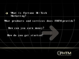 What is Fortune Hi-Tech Marketing? What products and services does FHTM provide? How can you earn money? How do you get started? 