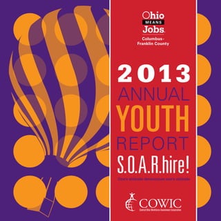 2 013
Annual
Youth
Report
S.O.A.R.hire!One’s attitude determines one’s altitude
 