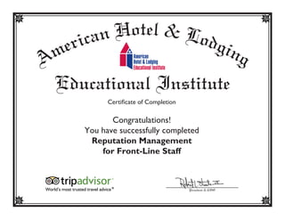 Congratulations!
You have successfully completed
Reputation Management
for Front-Line Staff
Certificate of Completion
 