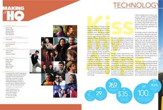 Shunee Yee
Melissa Taing
Bryony Thorpe
Ross Pfenning
Ross Goulding
EDITORIAL TEAM
Feng Gang
PHOTOGRAPHY / ART DIRECTOR
Daniel Gutierrez
Nara Yu
LAYOUT & DESIGN
Adam O’Neill
Jesse He
Zachary Overline
CONTRIBUTING STAFF
Ruben Payan
Emily Chen
Carl Yao
Qian Qiao
Meg Connelly
Bonnie Tian
SPECIAL THANKS
Copyright © 2012 CSOFT International,
Ltd. All rights reserved. No part of this
publication may be reproduced or
transmitted in any form or by any
means, electronic or mechanical,
including photocopy, recording, or
any information storage and retrieval
system, without written permission.
This magazine is not intended for sale.
CSOFT International, Ltd.
World Financial Centre, 15F
1 East Third Ring Road
Beijing, China 100020
ph. +86 10 5736 6000
www.csoftintl.com
REPRODUCTION
MAKING
of
Shunee Yee
Bryony Thorpe
Feng Gang
Ross Goulding
Melissa Taing
Ross Pfenning
Nara Yu
Daniel Gutierrez
Kiss
my
Apps
As a child, when you thought of your
future self living in the glistening tech-
nological Valhalla we all knew was just
around the corner, what did you consider
to be the one essential piece of technology
you’d be using? A flying car? Robot slave?
Lightsaber? Whatever direction your imag-
ination took you, it’s doubtful that your
youthful blend of optimism and naiveté led
you towards the idea that humanity would
spend the new millennium obsessing over
small plastic rectangles with pieces of glass
stuck to them. After all, while recogniz-
ing how sleek and stylistic smartphones
have become, aesthetically they’ll never
be as appealing as, say, a nuclear-powered
jetpack. The relative visual mundanity of
smartphones actually stands as a testament
to the value placed on function over form;
no matter how unimpressive your shiny,
little, black objet d’affection may actually
be, you’ll never care because – as many a
man has unconvincingly pleaded before
– it’s what you do with it that counts. And
what you do with smartphones invariably
involves apps.
The ability to personalize the software on
your device has resulted in a world of hand-
sets superficially identical in form yet vastly
different in function. The substance-over-
style world of smartphones has started to
reveal national trends in app usage. China is
an exemplary case.
Having recently surpassed the US in
smartphone usage, China is now the larg-
est market for smartphones in the world
– approximately a quarter of the billion
mobile phone users in China already own
smartphones. It’s no wonder then that
app developers are paying greater atten-
tion to Chinese consumers. With such a
large existing market, and the potential
to expand even further, successful app
developers around the world are eager to
better understand which apps most interest
Chinese smartphone users. However, com-
petition is stiff. With an estimated 500,000
to 800,000 mobile application developers
in China, the growing smartphone mar-
ket is already being fueled with new apps
tailored to Chinese users’ preferences. So,
again, what do Chinese people like to do
on their smartphones?
According to statistics taken from app
store purchases, after games and enter-
tainment, the most popular apps in China
are in the social and communication cat-
egories. One such app, QQ – a simple,
web-based instant messaging platform
adapted for mobile use – is immensely
popular, not just among the Chinese
youth, but within the workplace as well.
Commonly used for file-sharing between
colleagues and even unofficial commu-
nication between clients and vendors,
QQ offers users a free and speedy way to
receive and share information.
Very much related to QQ but offering
more in the socializing department, Weixin
(also known as WeChat) allows users to
communicate via text or short voice mes-
sages. Users can also create profiles with
photos and personal information. To top
it off, Weixin borrows the location sharing
aspect of apps like China-based MoMo,
registered Weixin accounts in
China in just over a year since
its launch in January 2011
of registered users
between ages 22
and 30
100million
76.1%
billion
billion
$35apps downloaded
worldwide
in 2010
apps downloaded
globally
in 2011
projected worldwide
app downloads
in 2014
worth of projected
worldwide app
downloads in 2014
9 29
76.9
million
million
TECHNOLOGY
7
 